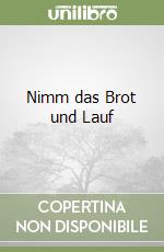 Nimm das Brot und Lauf libro
