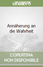 Annäherung an die Wahrheit libro