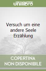 Versuch um eine andere Seele Erzählung libro