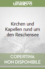 Kirchen und Kapellen rund um den Reschensee libro