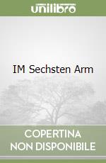 IM Sechsten Arm libro