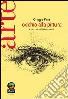 Occhio alla pittura libro di Fanti Giorgio