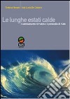 Le lunghe estati calde. Il cambiamento climatico e il protocollo di Kyoto libro