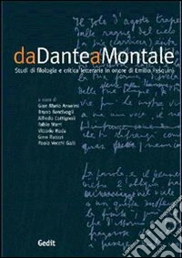 Da Dante a Montale. Studi di critica letteraria in onore di Emilio Pasquini libro