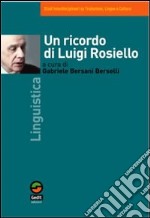 Un ricordo di Luigi Rosiello