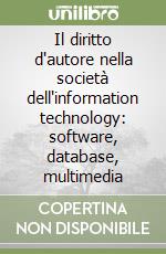 Il diritto d'autore nella società dell'information technology: software, database, multimedia