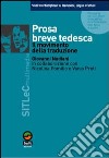 Prosa breve tedesca. Il movimento della traduzione. Con CD-ROM libro di Nadiani Giovanni