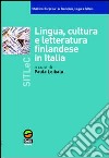 Lingua, cultura e letteratura finlandese in Italia libro di Loikala Sturani Paula