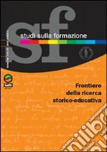 Studi sulla formazione (2005). Vol. 2: Frontiere della ricerca storico-educativa libro