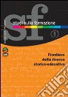 Studi sulla formazione (2005). Vol. 2: Frontiere della ricerca storico-educativa libro