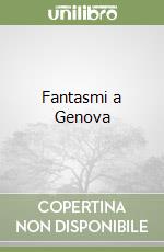 Fantasmi a Genova libro