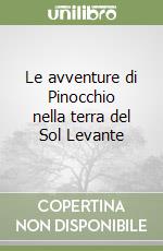 Le avventure di Pinocchio nella terra del Sol Levante