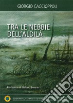 Tra le nebbie dell'aldilà libro