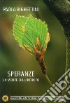 Speranze. La mente sull'infinito libro