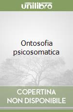 Ontosofia psicosomatica libro