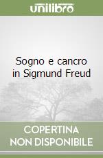 Sogno e cancro in Sigmund Freud libro