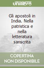 Gli apostoli in India. Nella patristica e nella letteratura sanscrita