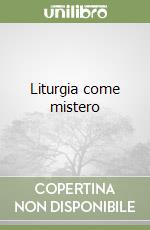 Liturgia come mistero