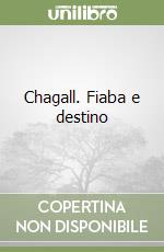 Chagall. Fiaba e destino