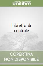 Libretto di centrale libro