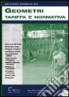 Geometri. Tariffa e normativa. Con CD-ROM libro