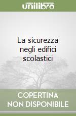 La sicurezza negli edifici scolastici