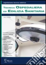 Tecnica ospedaliera ed edilizia sanitaria libro