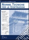 Norme tecniche per le costruzioni. Con CD-ROM libro