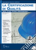 La certificazione di qualità degli studi tecnici professionali. Con CD-ROM libro