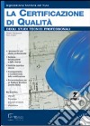 La certificazione di qualità degli studi tecnici professionali. Con CD-ROM libro