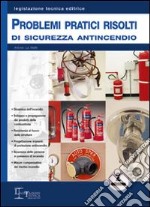 Problemi pratici risolti di sicurezza antincendio libro