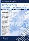 Standard igienico-sanitari. Edilizia ed impianti nei luoghi degli alimenti libro