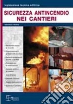 Sicurezza antincendio nei cantieri temporanei o mobili libro