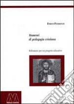 Momenti di pedagogia cristiana. Riflessioni per un progetto educativo