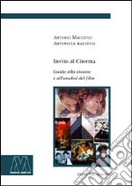 Invito al cinema. Guida alla visione e all'analisi del film