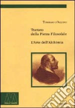 Trattato della pietra filosofale-L'arte dell'alchimia (rist. anast.) libro