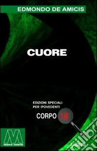 Cuore. Ediz. per ipovedenti