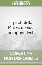 I pirati della Malesia. Ediz. per ipovedenti libro