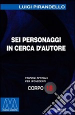 Sei personaggi in cerca d'autore. Ediz. per ipovedenti libro