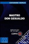 Mastro don Gesualdo. Ediz. per ipovedenti libro di Verga Giovanni