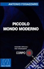 Piccolo mondo moderno. Ediz. per ipovedenti libro