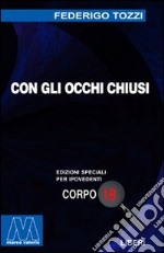 Con gli occhi chiusi. Ediz. per ipovedenti libro