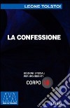 La confessione. Ediz. per ipovedenti libro di Tolstoj Lev