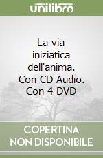 La via iniziatica dell'anima. Con CD Audio. Con 4 DVD libro