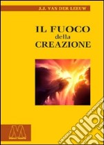 Il fuoco della creazione libro