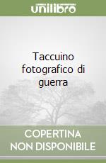 Taccuino fotografico di guerra libro