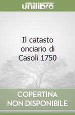 Il catasto onciario di Casoli 1750