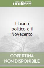 Flaiano politico e il Novecento libro