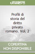 Profili di storia del diritto privato romano. Vol. 2 libro