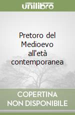 Pretoro del Medioevo all'età contemporanea